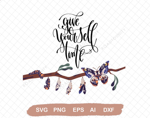 Give Yourself Time svg, Inspirational svg, Positive Quote svg, Motivational svg, Self Love svg, Butterfly SVG DiamondDesign 