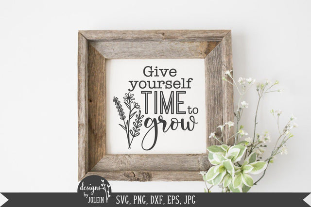 Give yourself time to grow SVG Designs by Jolein 