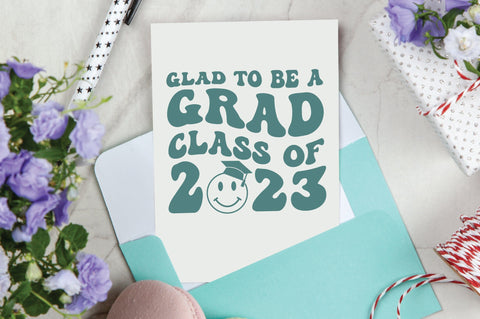 Glad to be a Grad 2023 svg SVG Caffeinated SVGs 