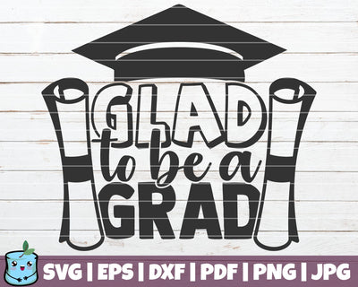 Glad To Be A Grad SVG MintyMarshmallows 