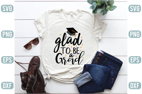 Glad To Be A Grad SVG SVG Creativeart88 