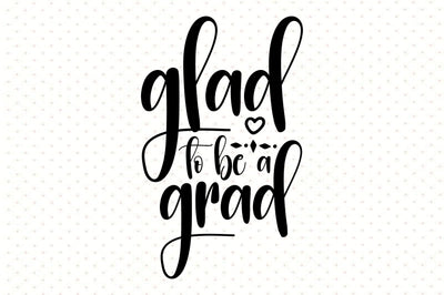 glad to be a grad svg SVG orpitasn 