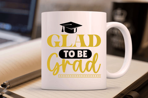 Glad to be grad SVG SVG Regulrcrative 