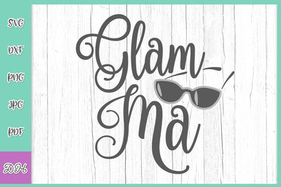 Glam-Ma Sign Glamma Funny Grandma Granny Grandmother Glam ma Glamorous Family SVG for Cricut DXF PNG PDF JPG Cut Files SVG Digitals by Hanna 