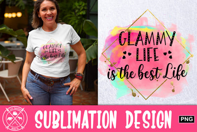 Glammy life is the best life Sublimation Design Sublimation Last Frontier Design Co. 
