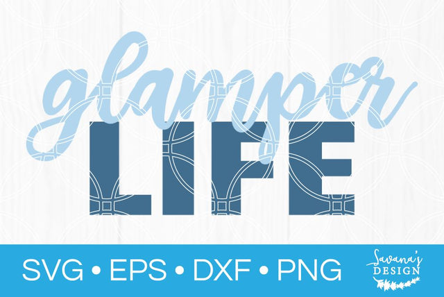 Glamper Life SVG SavanasDesign 