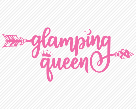 Glamping Queen | Outdoor SVG SVG Texas Southern Cuts 