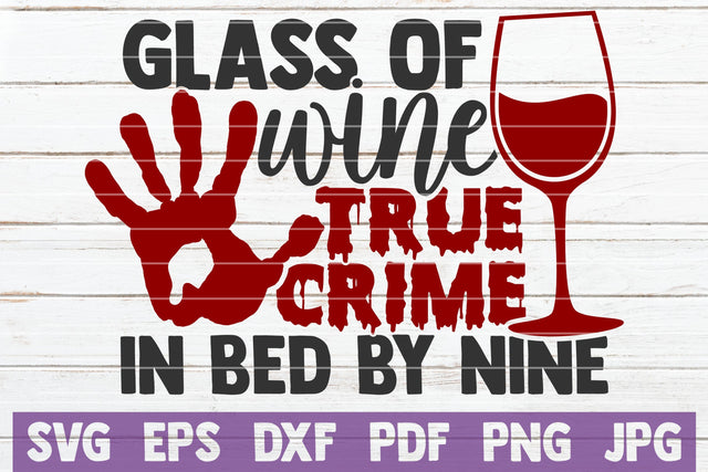 Glass Of Wine True Crime In Bed By Nine SVG MintyMarshmallows 