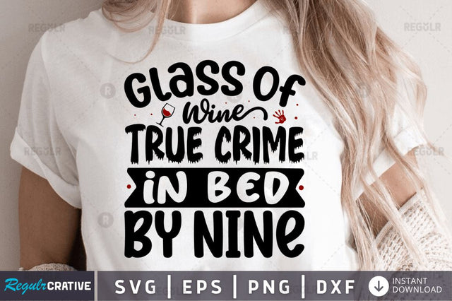 Glass of wine true crime in bed by nine SVG SVG Regulrcrative 