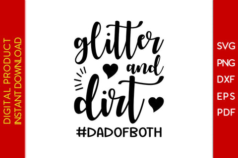Glitter And Dirt Dad Of Both SVG PNG PDF Cut File SVG Creativedesigntee 