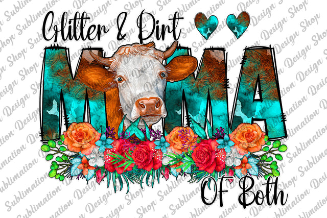 Glitter And Dirt Mama Of Both Png, Western Png, Cow Png, Mama Png, Floral Mama Png, Cowhide, Sublimation Designs Download, Digital Download Sublimation SublimationDesignShop 