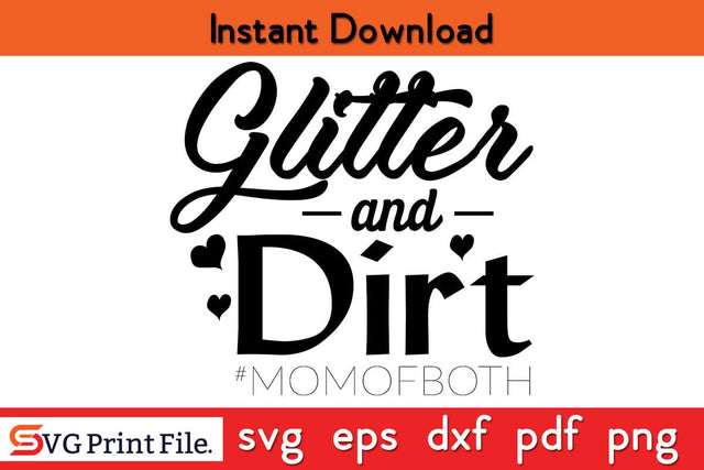 Glitter and Dirt Mom of Both Momlife Mothers Day SVG PNG Cricut File SVG SVG Print File 