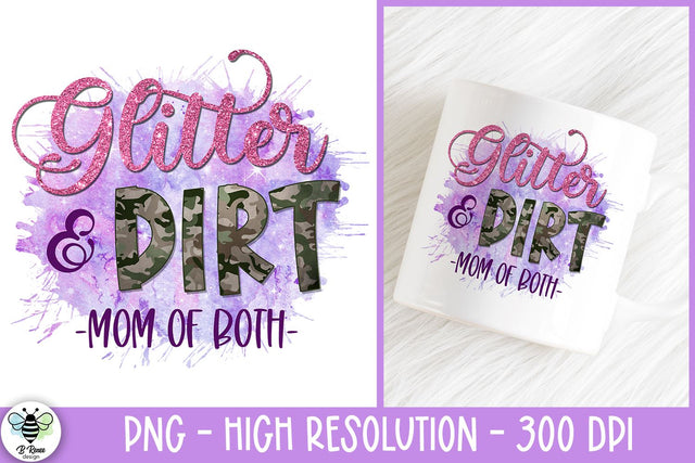 Glitter and Dirt Mom of Both PNG Sublimation B Renee Design 
