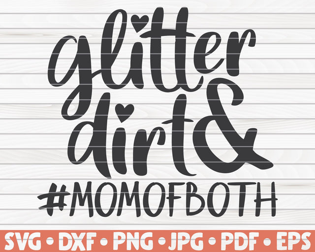 Glitter and dirt, mom of both SVG | Mother's Day quote SVG HQDigitalArt 