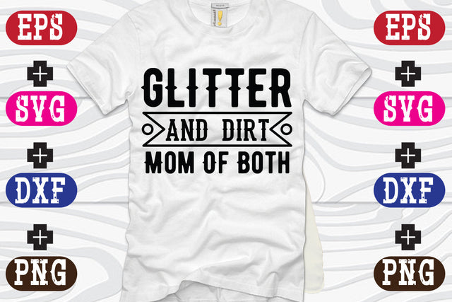 Glitter and Dirt Mom Of Both SVG Nurstore 