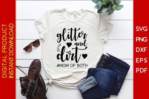 Glitter And Dirt Mom Of Both SVG PNG PDF Cut File SVG Creativedesigntee 