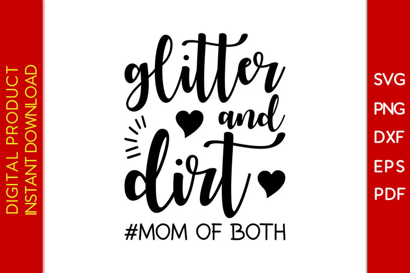 Glitter And Dirt Mom Of Both SVG PNG PDF Cut File SVG Creativedesigntee 