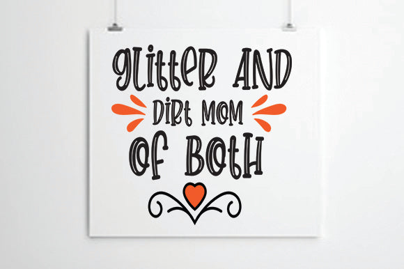 Glitter and Dirt Mom Of Both SVG thesvgfactory 