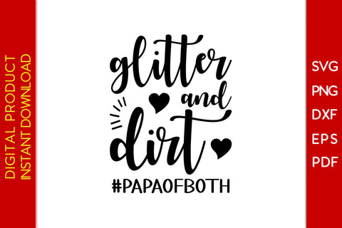 Glitter And Dirt Papa Of Both SVG PNG PDF Cut File SVG Creativedesigntee 