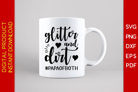 Glitter And Dirt Papa Of Both SVG PNG PDF Cut File SVG Creativedesigntee 