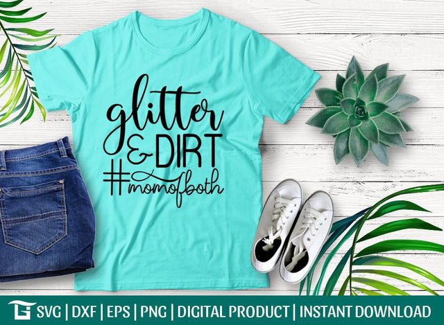Glitter And Dirt Svg Cut File, Mom Of Both Sbg, Mama Svg, Glitter Mom Svg, Tshirt Design, SVG ETC Craft 