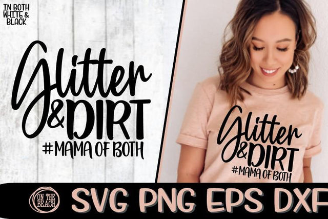 Glitter & Dirt - Mama Of Both - Mother's Day SVG PNG EPS DXF SVG On the Beach Boutique 