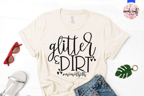 Glitter & Dirt #momofboth – Mother SVG EPS DXF PNG Cutting Files SVG CoralCutsSVG 