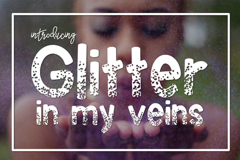 Glitter in my Veins Font Kitaleigh 