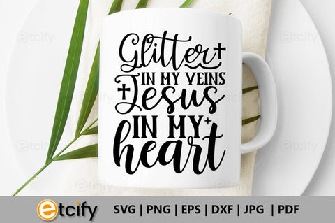 Glitter in my veins jesus in my heart SVG SVG etcify 