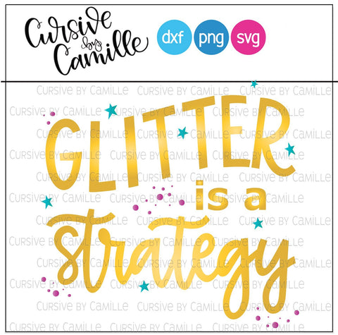 Glitter is a Strategy SVG Cut File SVG Cursive by Camille 