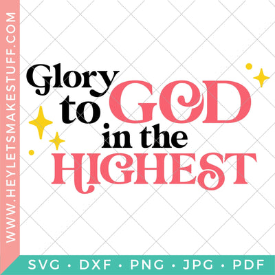 Glory to God in the Highest SVG Hey Let's Make Stuff 