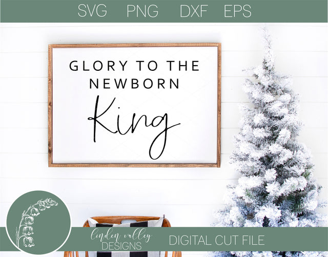 Glory To The Newborn King Christmas SVG SVG Linden Valley Designs 
