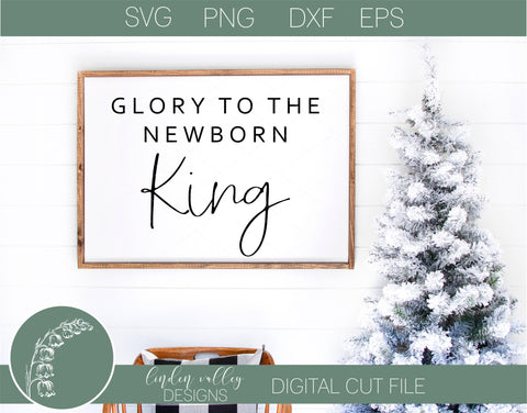 Glory To The Newborn King Christmas SVG SVG Linden Valley Designs 