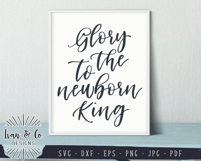 Glory to the Newborn King SVG Files | Christmas | Holidays | Winter SVG (841778148) SVG Ivan & Co. Designs 