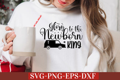 Glory to the newborn king SVG SVG DESIGNISTIC 