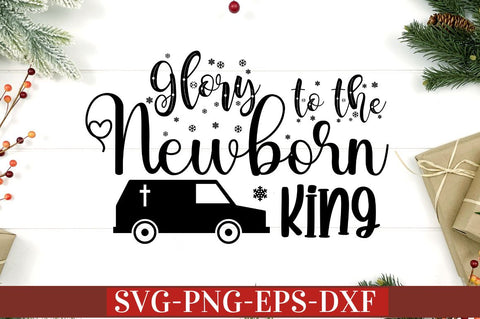 Glory to the newborn king SVG SVG DESIGNISTIC 