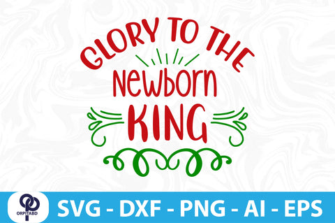Glory to the Newborn King-svg SVG orpitasn 