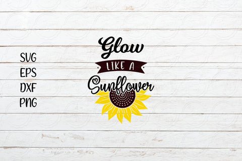 Glow like a sunflower svg, Sunflower saying svg SVG SmmrDesign 