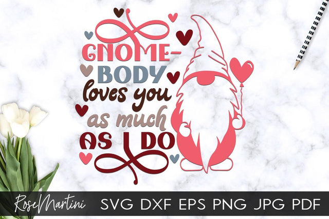 Gnome Body Loves You As Much As I Do SVG file for cutting machines Cricut Silhouette SVG PNG Valentine's Day Gnome SVG SVG RoseMartiniDesigns 