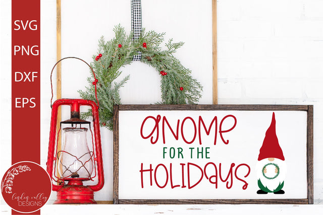 Gnome For The Holidays Christmas SVG-Gnome Quote SVG SVG Linden Valley Designs 