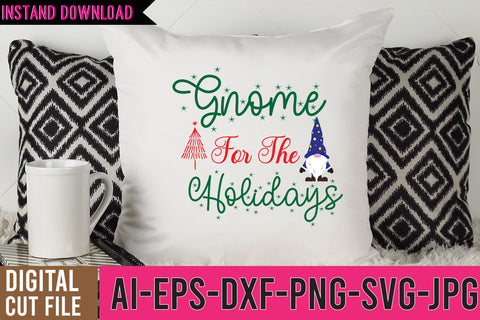 Gnome For The Holidays SVG Design ,Gnome SVG Funny Quotes SVG BlackCatsMedia 