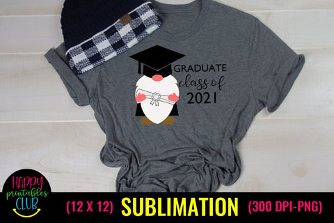 Gnome Graduate Class of 2021- Graduation Sublimation Gnome Sublimation Happy Printables Club 
