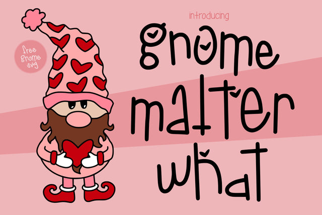 Gnome Matter What (With Gnome SVG!) SVG Kitaleigh 