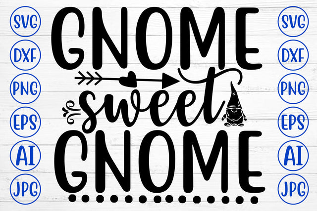 Gnome Sweet Gnome SVG Cut File SVG Syaman 