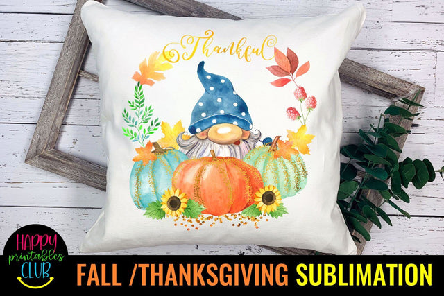 Gnome Thankful -Fall Thanksgiving Sublimation Design- Gnome Sublimation Happy Printables Club 