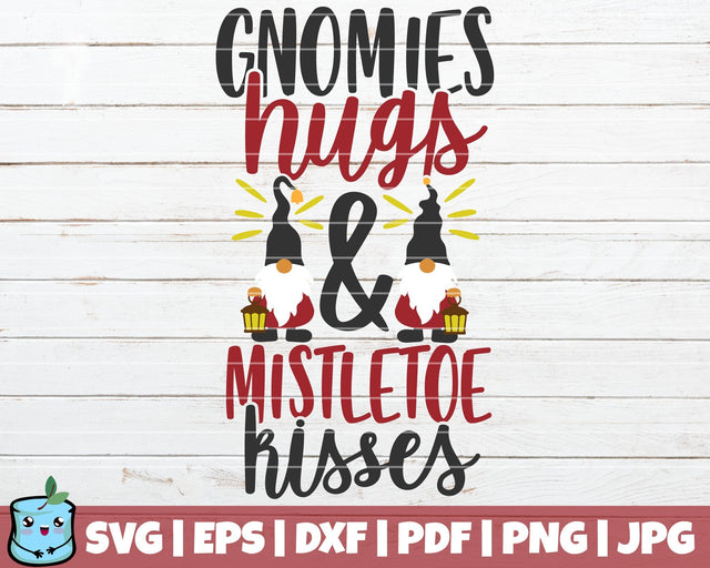 Gnomies Hugs And Mistletoe Kisses SVG MintyMarshmallows 
