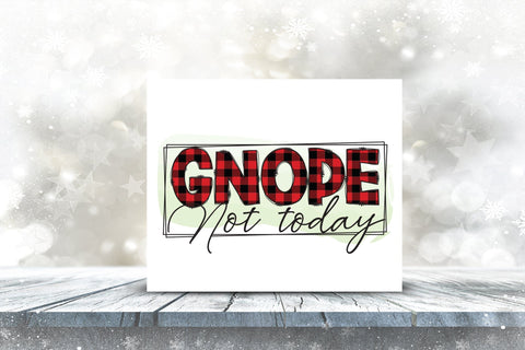Gnope Not Today PNG, Christmas Gnome Sublimation Sublimation CraftLabSVG 