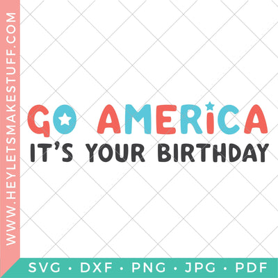 Go America, It's Your Birthday SVG Hey Let's Make Stuff 