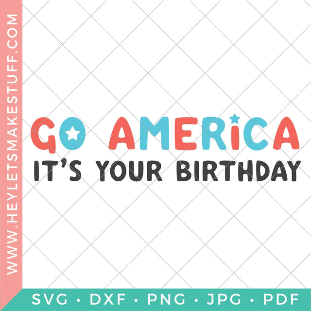 Go America, It's Your Birthday SVG Hey Let's Make Stuff 