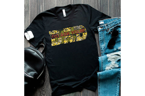 go ask your dad Sublimation designartist 